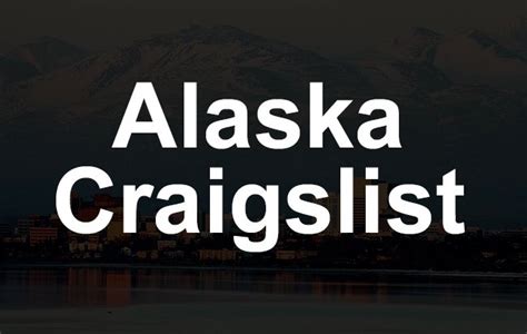 Leverage your professional network, and get hired. . Alaska anchorage craigslist